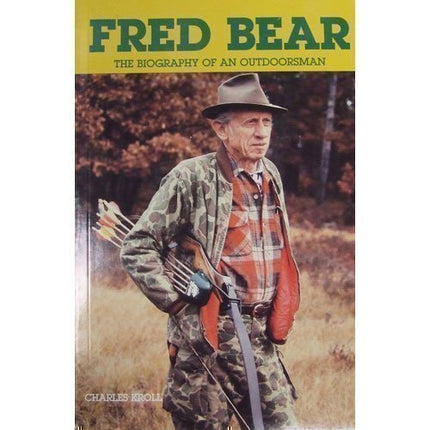 BEAR Fred Bear Biography